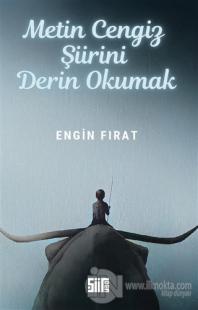 Metin Cengiz Şiirini Derin Okumak