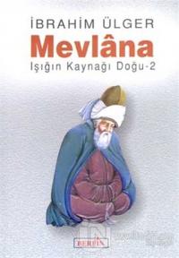 Mevlana Işığın Kaynağı Doğu 2