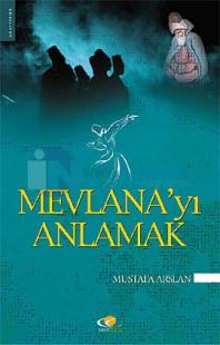 Mevlana'yı Anlamak