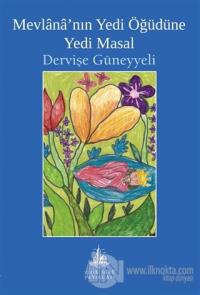 Mevlana'nın Yedi Öğüdüne Yedi Masal