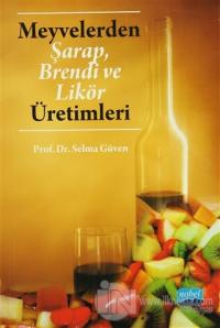 Meyvelerden Şarap, Brendi ve Likör Üretimleri