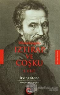 Michelangelo Iztırap ve Coşku (1.Cilt)
