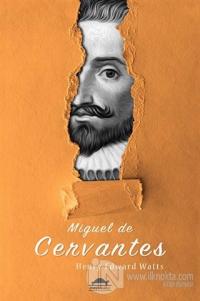 Miguel de Cervantes %25 indirimli Henry Edward Watts