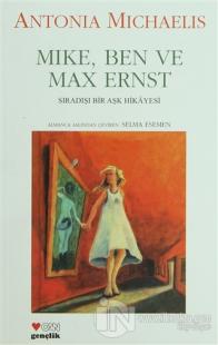 Mike, Ben ve Max Ernst