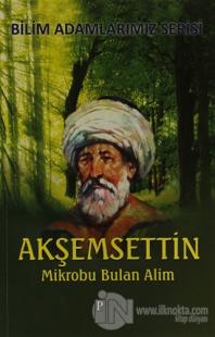 Mikrobu Bulan Alim Akşemsettin