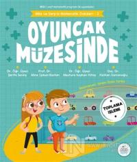 Mila ve Sarp'ın Matematik Öyküleri 2 - Oyuncak Müzesinde