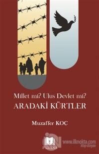 Millet mi? Ulus Devlet mi? Aradaki Kürtler