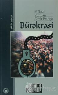Millete Vurulan Canlı Pranga Bürokrasi
