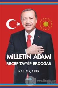 Milletin Adamı Recep Tayyip Erdoğan