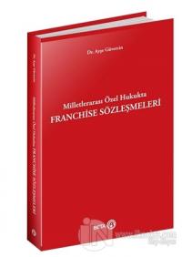 Milletlerarası Özel Hukukta Franchise Sözleşmeleri