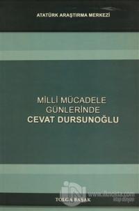 Milli Mücadele Günlerinde Cevat Dursunoğlu