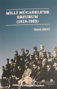 Milli Mücadele'de Erzurum (1918- 1923)