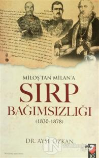 Miloş'tan Milan'a Sırp Bağımsızlığı