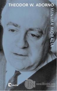 Minima Moralia %20 indirimli Theodor W. Adorno