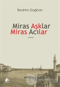 Miras Aşklar Miras Acılar