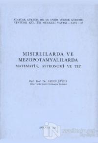 Mısırlılarda ve Mezopotamyalılarda Matematik Astronomi ve Tıp (Ciltli)