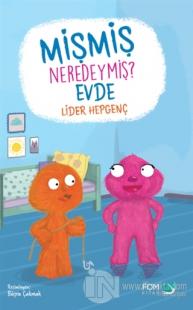 Mişmiş Neredeymiş? Evde