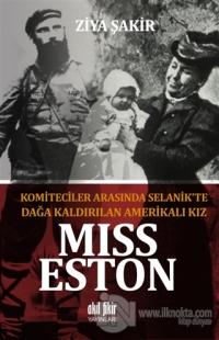 Miss Eston - Komiteciler Arasında Selanik'te Dağa Kaldırılan Amerikalı Kız