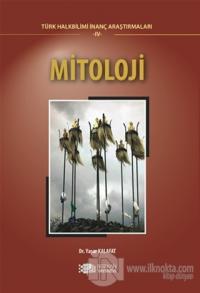 Mitoloji - Türk Halkbilimi İnanç Araştırmaları - 4