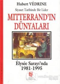 Mitterrand'ın Dünyaları : Elysee Saray'ında 1981-1995