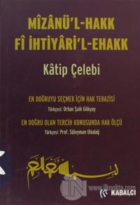 Mizanü'l - Hakk Fi İhtiyari'l-Ehakk (Ciltli)