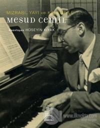 Mızrabı Yayı ve Kalemiyle Mesud Cemil
