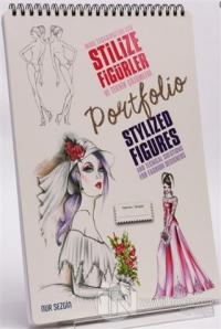 Moda Tasarımcıları İçin Stilize Figürler ve Teknik Çözümleri - Stylized Figures And Techical Solutions For Fashion Designers