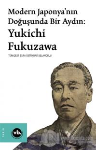 Modern Japonya'nın Doğuşunda Bir Aydın: Yukichi Fukuzawa
