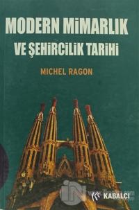 Modern Mimarlık ve Şehircilik Tarihi Michel Ragon