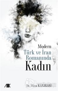 Modern Türk ve İran Romanında Kadın