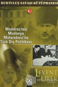 Mondros'tan Mudanya Mütarekesi'ne Türk Dış Politikası