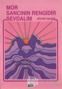 Mor Sancının Rengidir Sevdalım