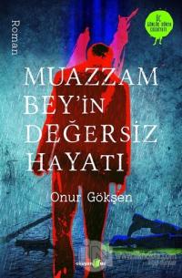 Muazzam Bey'in Değersiz Hayatı