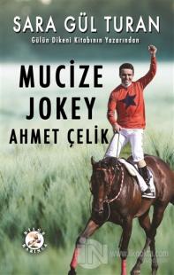 Mucize Jokey Ahmet Çelik