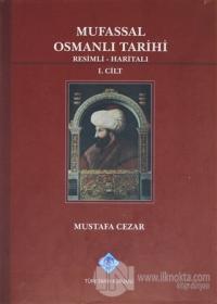 Mufassal Osmanlı Tarihi Cilt: 1 (Ciltli)
