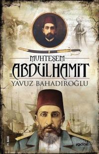 Muhteşem 2. Abdülhamit Yavuz Bahadıroğlu