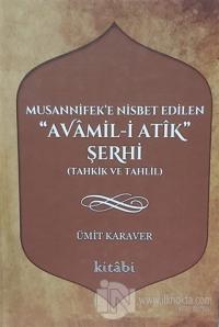 Musannifek'e Nisbet Edilen Avamil-i Atik Şerhi (Ciltli)
