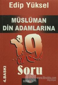 Müslüman Din Adamlarına 19 Soru