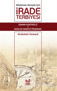 Müslüman Gençler İçin İrade Terbiyesi