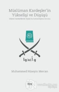 Müslüman Kardeşler'in Yükselişi ve Düşüşü