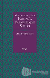 Müslüman Kültürde Kur'an'a Yabancılaşma Süreci
