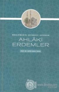 Müslümanın Edinmesi Gereken Ahlaki Erdemler