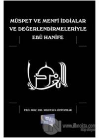 Müspet ve Menfi İddialar ve Değerlendirmeleriyle Ebu Hanife