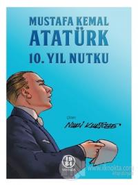 Mustafa Kemal Atatürk 10. Yıl Nutku
