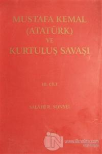 Mustafa Kemal (Atatürk) ve Kurtuluş Savaşı Ciilt: 3