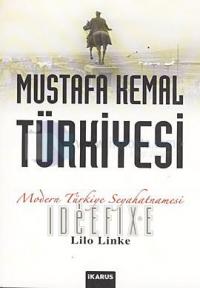 Mustafa Kemal Türkiyesi - Modern Türkiye Seyahatnamesi