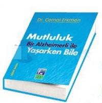 Mutluluk Bir Alzheimerli ile Yaşarken Bile