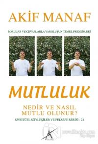 Mutluluk Nedir ve Nasıl Mutlu Olunur?