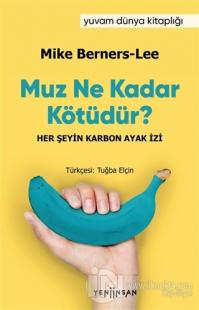 Muz Ne Kadar Kötüdür?