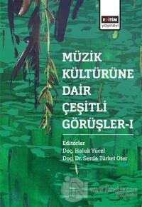 Müzik Kültürüne Dair Çeşitli Görüşler - 1